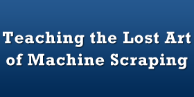 Teaching the Lost Art of Machine Scraping